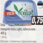 Allahindlus - Felix margariin Voila Light, väherasvane