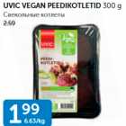 Allahindlus - UVIK VEGAN PEEDIKOTLETID 300 G