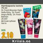 Allahindlus - Hambapasta lastele
75 ml
