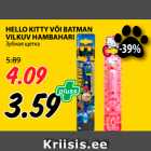 Allahindlus - HELLO KITTY VÕI BATMAN
VILKUV HAMBAHARI 