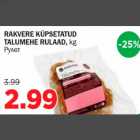RAKVERE KÜPSETATUD TALUMEHE RULAAD, kg