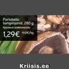 Portobello
šampinjonid, 280 g