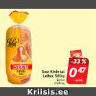 Suur Kirde sai
Leibur, 500 g