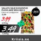 Allahindlus - VALLATU VALIK KUIVATATUD PUUVILJADE SEGU 800 G