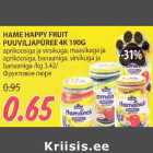 Allahindlus - НАМЕ НАРРY FRUIT PUUVILJAPÜREE 4K 190G
aprikoosiga ja virsikuga, maasikaga ja aprikoosiga, banaaniga, virsikuga ja banaaniga