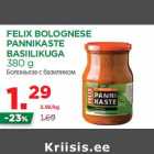 FELIX BOLOGNESE
PANNIKASTE
BASIILIKUGA
380 g