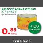 Allahindlus - SUNFOOD ANANASSITÜKID
227 g/135 g