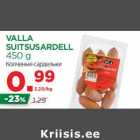 Allahindlus - VALLA
SUITSUSARDELL
450 g