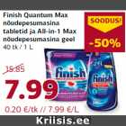 Finish Quantum Max
nõudepesumasina
tabletid ja All-in-1 Max
nõudepesumasina geel
40 tk / 1 L