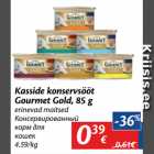 Allahindlus - Kasside konservsööt
Gourmet Gold, 85 g