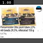 Piimameister Otto juust Edam 22% või Gouda 29,5%, viilutatud 150g