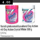 Vanish plekieemaldusvahend Oxy Action või Oxy Action Crystal White 500g