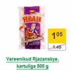 Allahindlus - Vareenikud Rjazanskye, kartuliga 500 g