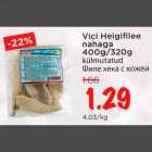 Allahindlus - Vici Heigifilee nahaga 4ООg/32Оg külmutatud