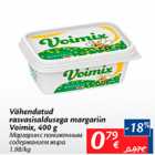 Allahindlus - Vähendatud rasvasisaldusega margariin Voimix, 400 g