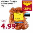 Allahindlus - Saaremaa Õhtugrill
poolsuitsuvorst
1 kg