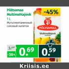 Põltsamaa
Multimahlajook
1 L