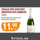 ITAALIA KPN KVALITEET
VAHUVEIN ASTI ABBAZIA
1,5 L 