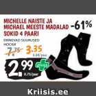 MICHELLE NAISTE JA
MICHAEL MEESTE MADALAD
SOKID 4 PAARI