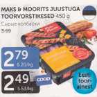 MAKS & MOORITS JUUSTUGA TOORVORSTIKESED 450 G