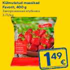Külmutatud maasikad
Favorit, 400 g
