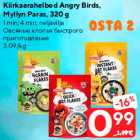 Allahindlus - Kiirkaerahelbed Angry Birds,
Myllyn Paras, 320 g

