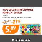 KID’S DOUGH MEISTERDAMISE
KOMPLEKT LASTELE