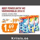 Allahindlus - BREF POWER AKTIV WC
VÄRSKENDAJA 2X50 G