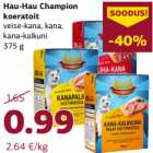 Allahindlus - Hau-Hau Champion
koeratoit
veise-kana, kana,
kana-kalkuni
375 g