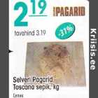 Selveri Pagarid Toscana sepik, kg