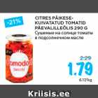 CITRES PÄIKESEKUIVATATUD
TOMATID
PÄEVALILLEÕLIS 290 G