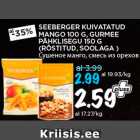 SEEBERGER KUIVATATUD
MANGO 100 G, GURMEE
PÄHKLISEGU 150 G
(RÖSTITUD, SOOLAGA )