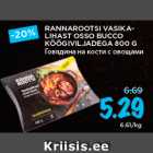 RANNAROOTSI VASIKALIHAST
OSSO BUCCO
KÖÖGIVILJADEGA 800 G