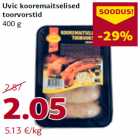Uvic kooremaitselised
toorvorstid
400 g