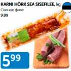 KARNI HÕRK SEA SISEFILEE, kg