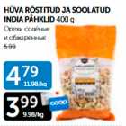 HÜVA RÖSTUTUD JA SOOLATUD INDIA PÄHKLID 400 g