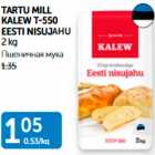 TARTU MILL KALEW T-550 EESTI NISUJAHU 2 kg