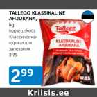 TALLEGG KLASSIKALINE AHJUKANA, kg