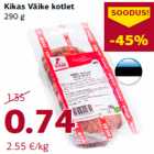 Allahindlus - Kikas Väike kotlet
290 g