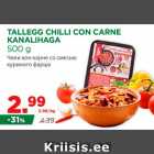 Allahindlus - TALLEGG CHILLI CON CARNE
KANALIHAGA
500 g