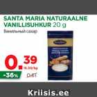 Allahindlus - SANTA MARIA NATURAALNE
VANILLISUHKUR 20 g