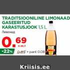 Allahindlus - TRADITSIOONILINE LIMONAAD
GASEERITUD
KARASTUSJOOK 1,5 L