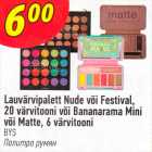 Lauvärvipalett Nude või Festival, 20 värvitooni või Bananarama Mini 6 värvitooni BYS