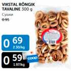 Allahindlus - VIKSTAL RÕNGIK TAVALINE 300 G