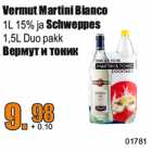Alkohol - Vermut Martini Bianco
1L 15% ja Schweppes
1,5L Duo pakk