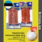 Viilutatud täissuitsuvorst
Oskar, 80 g