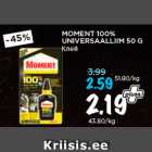 MOMENT 100%
UNIVERSAALLIIM 50 G