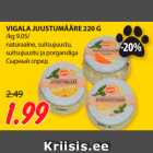 Allahindlus - VIGALA JUUSTUMÄÄRE 220 G