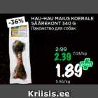 Allahindlus - HAU-HAU MAIUS KOERALE
SÄÄREKONT 340 G 