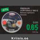 Allahindlus - PREMIUM
VÜRTSIKILU 180 G